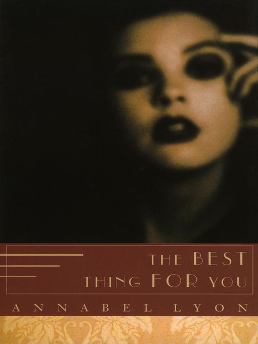Title details for The Best Thing For You by Annabel Lyon - Available